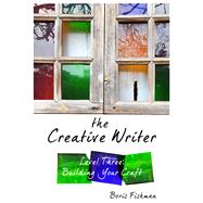 The Creative Writer, Level Three Building Your Craft