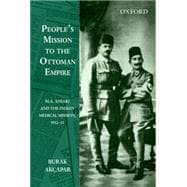 People's Mission to the Ottoman Empire M.A. Ansari and the Indian Medical Mission, 1912-13