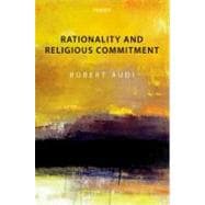 Rationality and Religious Commitment,9780199609574
