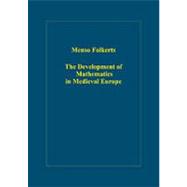 The Development of Mathematics in Medieval Europe: The Arabs, Euclid, Regiomontanus