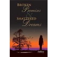 Broken Promises and Shattered Dreams