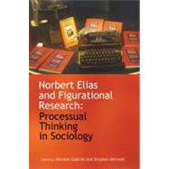 Norbert Elias and Figurational Research : Processual Thinking in Sociology