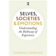 Selves, Societies, and Emotions: Understanding the Pathways of Experience