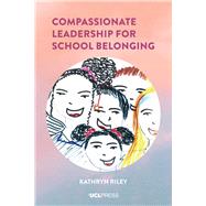 Compassionate Leadership for School Belonging