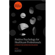 Positive Psychology for Healthcare Professionals