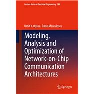 Modeling, Analysis and Optimization of Network-on-chip Communication Architectures