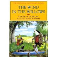 The Wind in the Willows The Centennial Anniversary Edition
