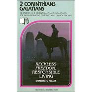 2 Corinthians/Galatians : Reckless Freedom, Responsible Living