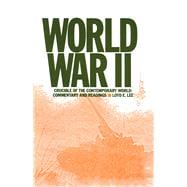 World War Two: Crucible of the Contemporary World - Commentary and Readings