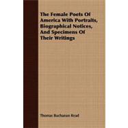 The Female Poets of America With Portraits, Biographical Notices, and Specimens of Their Writings