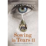 Sowing in Tears II When Brokenness Becomes Beauty