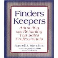 Finders Keepers Attracting and Retaining Top Sales Professionals