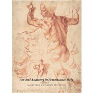 Art and Anatomy in Renaissance Italy : Images from a Scientific Revolution