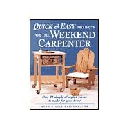 Quick and Easy Projects for the Weekend Carpenter