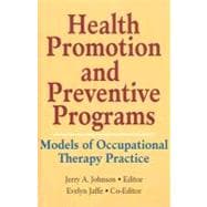 Health Promotion and Preventive Programs: Models of Occupational Therapy Practice