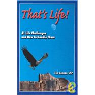 That's Life! : 41 Life Challenges and How to Handle Them