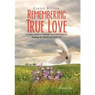 Remembering True Love: A Story About a Woman's Heartfelt Prayers Among the Thorns of Addiction