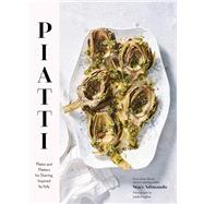 Piatti: Plates and Platters for Sharing, Inspired by Italy (Italian Cookbook, Italian Cooking, Appetizer Cookbook)