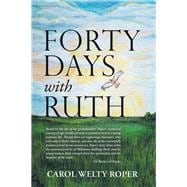 Forty Days With Ruth