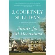 Saints for All Occasions A novel
