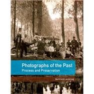 Photographs of the Past : Process and Perservation