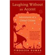 Laughing Without an Accent Adventures of a Global Citizen