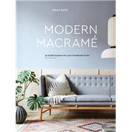 Modern Macrame 33 Stylish Projects for Your Handmade Home