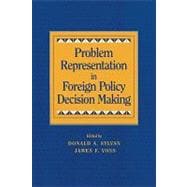 Problem Representation in Foreign Policy Decision-making