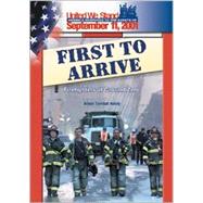 First to Arrive : Firefighters at Ground Zero
