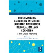 Understanding Variability in Second Language Acquisition, Bilingualism, and Cognition