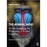 The Animal Mind: An Introduction to the Philosophy of Animal Cognition