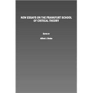 New Essays on the Frankfurt School of Critical Theory