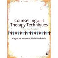 Counselling and Therapy Techniques : Theory and Practice