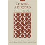 Citizens of Discord Rome and Its Civil Wars