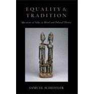 Equality and Tradition Questions of Value in Moral and Political Theory