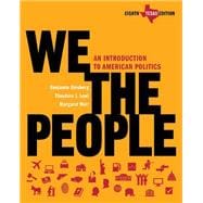 We the People: An Introduction to American Politics (Eighth Texas Edition)