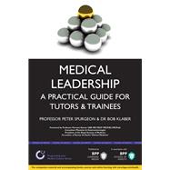 Medical Leadership A Practical Guide for Trainers and Tutors