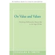 On Value and Values : Thinking Differently about We in an Age of Me