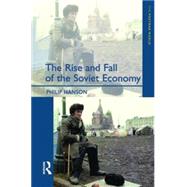 The Rise and Fall of the The Soviet Economy: An Economic History of the USSR 1945 - 1991