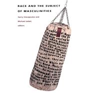 Race and the Subject of Masculinities