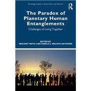 The Paradox of Planetary Human Entanglements