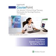 Lippincott CoursePoint for Abrams' Clinical Drug Therapy: Rationales for Nursing Practice