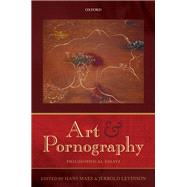 Art and Pornography Philosophical Essays