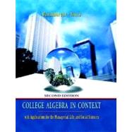College Algebra in Context : With Applications for the Managerial, Life, and Social Sciences