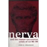 Nerva and the Roman Succession Crisis of AD 96-99