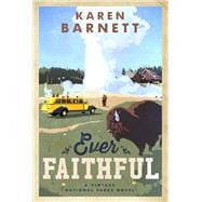 Ever Faithful A Vintage National Parks Novel