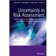 Uncertainty in Risk Assessment The Representation and Treatment of Uncertainties by Probabilistic and Non-Probabilistic Methods