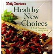 Betty Crocker's Healthy New Choices