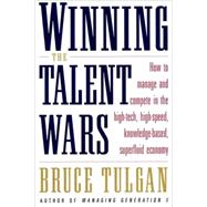 Winning the Talent Wars : Managing in the Free Agent Marketplace