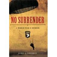 No Surrender A World War II Memoir